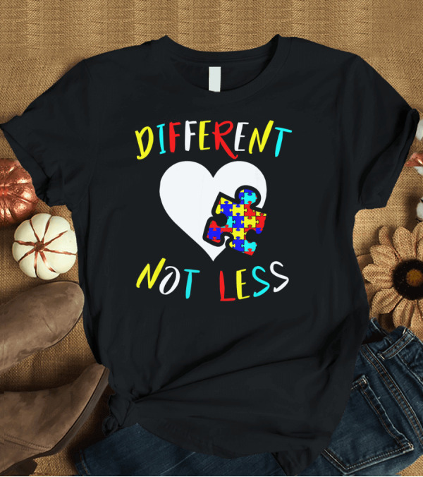 T-Shirt: Different Not Less Autism Awareness Puzzle Heart T-Shirt Different Not Less Autism Awareness Puzzle Heart T-Shirt