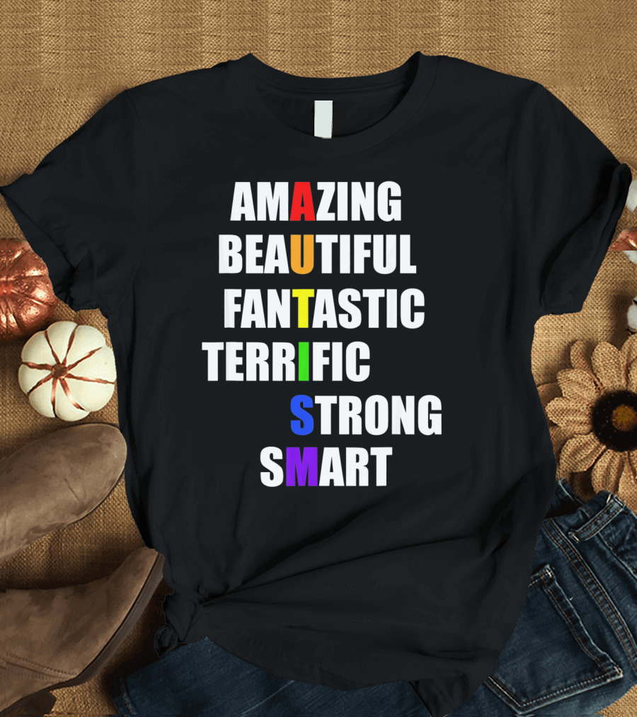 Amazing Beautiful Fantastic Terrific Strong Smart Autism Awareness T-Shirt