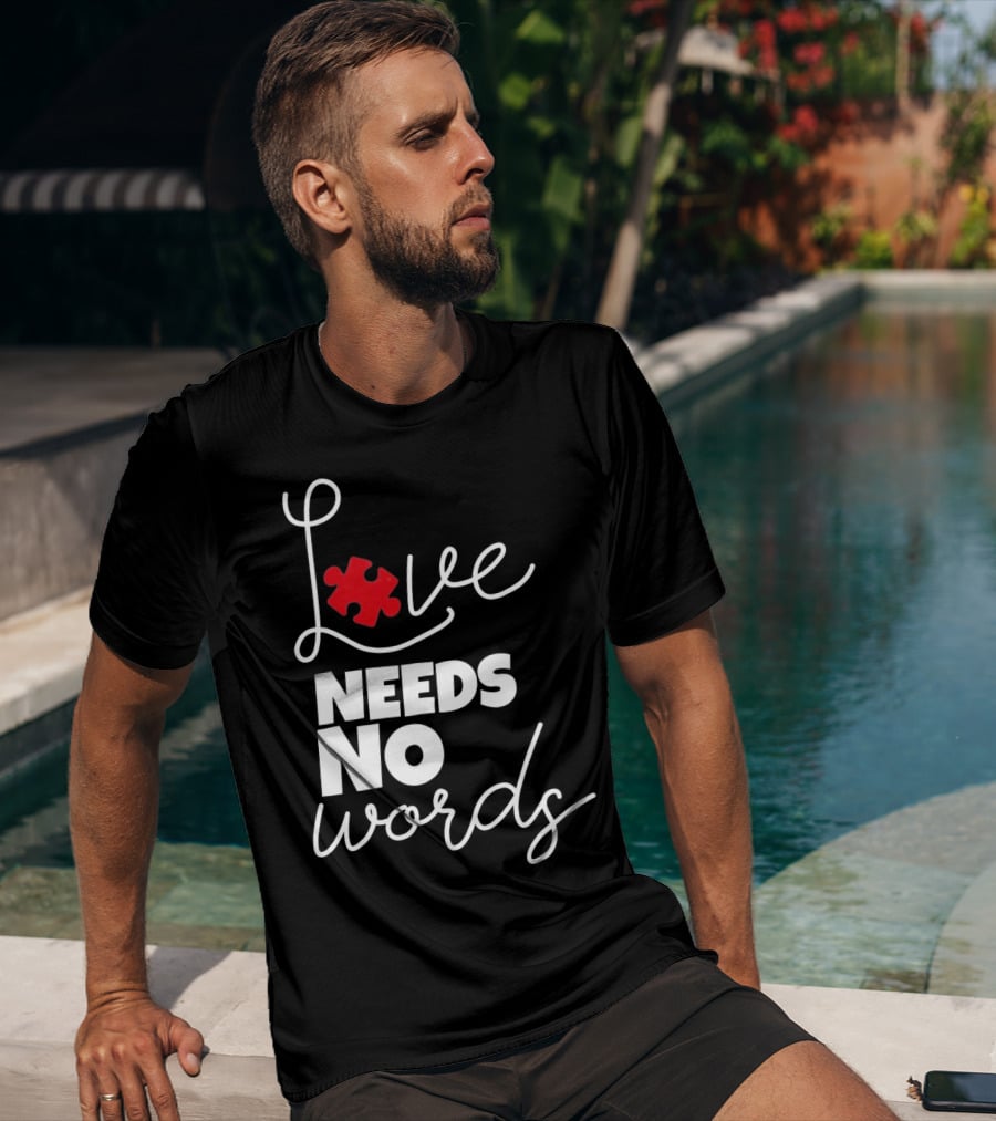 Love Needs No Words Autism Puzzle Piece T-Shirt