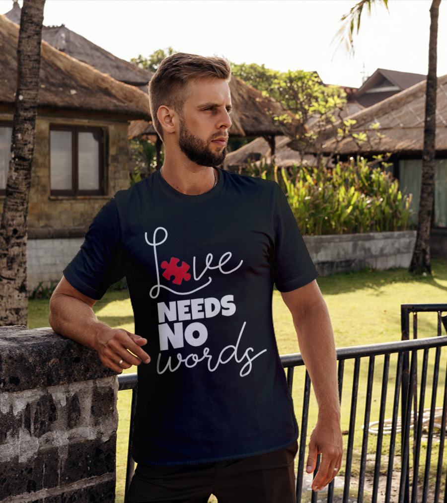 Love Needs No Words Autism Puzzle Piece T-Shirt