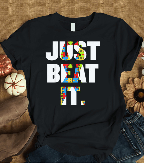 T-Shirt: Just Beat It Autism Puzzle T-Shirt Just Beat It Autism Puzzle T-Shirt