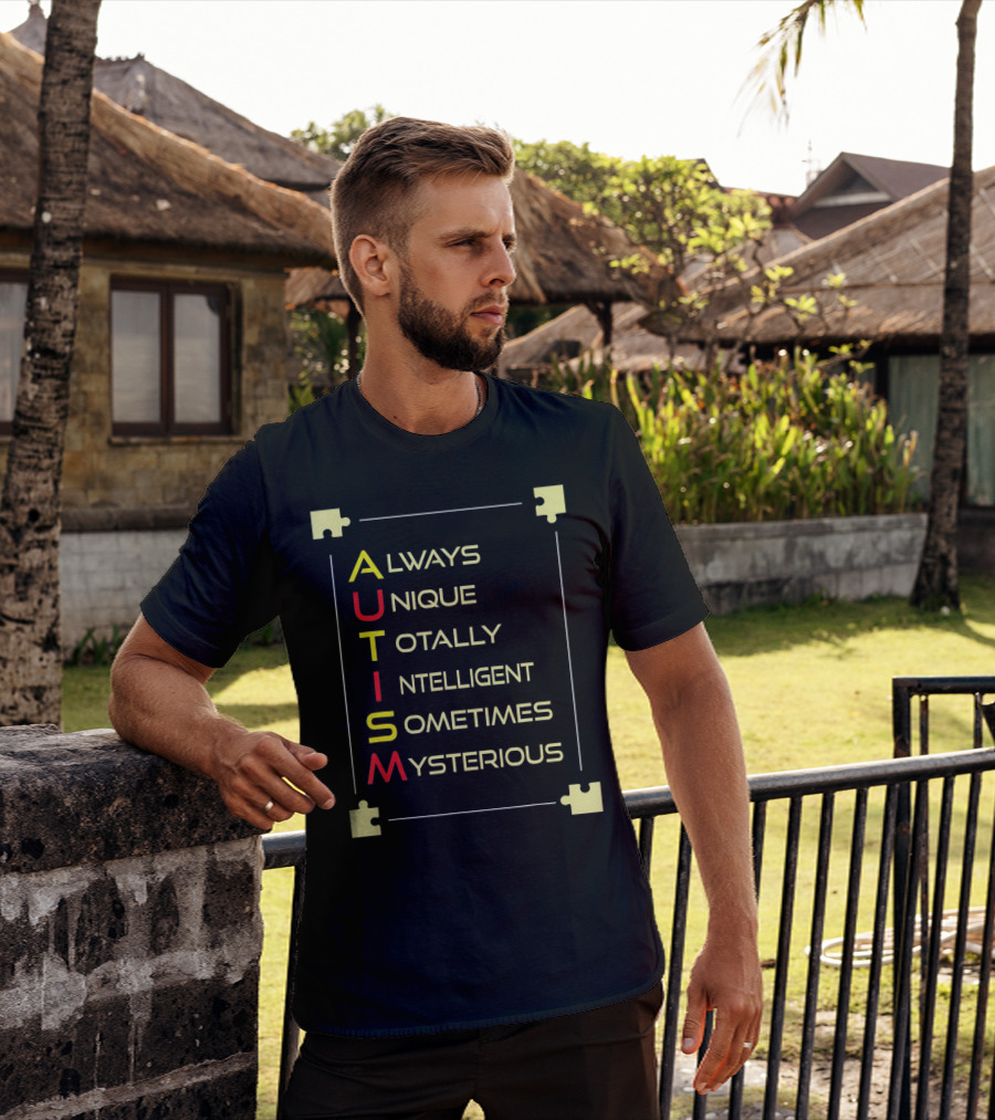 Autism Always Unique Totally Intelligent Sometimes Mysterious Puzzle Piece Awareness T-Shirt