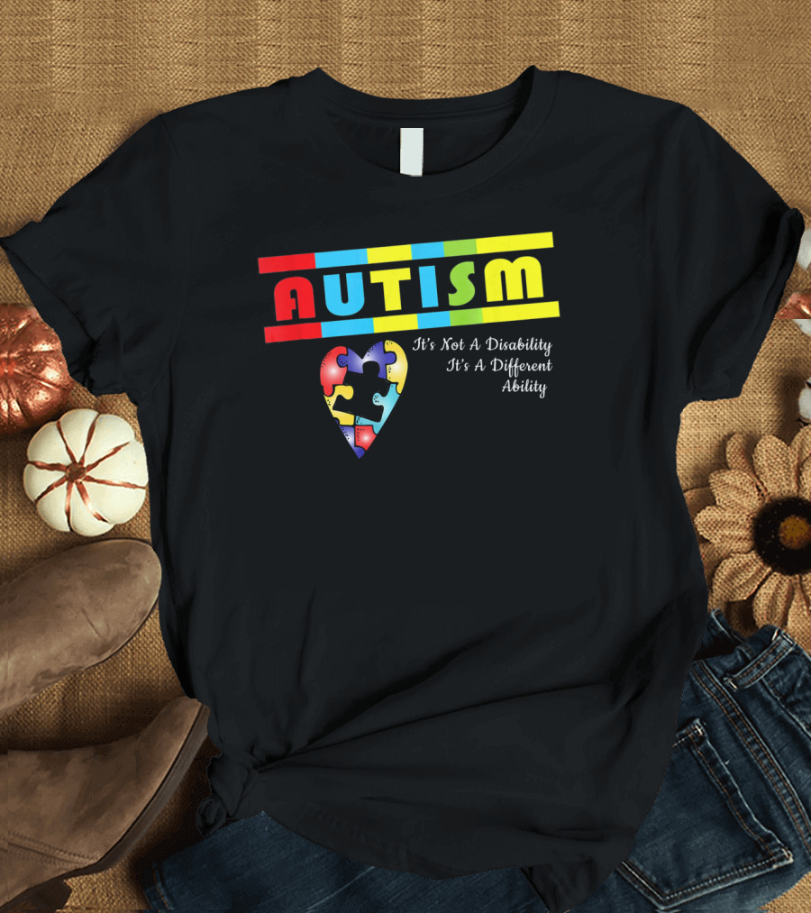 AUTISM It's Not A Disability It's A Different Ability Puzzle Heart T-Shirt