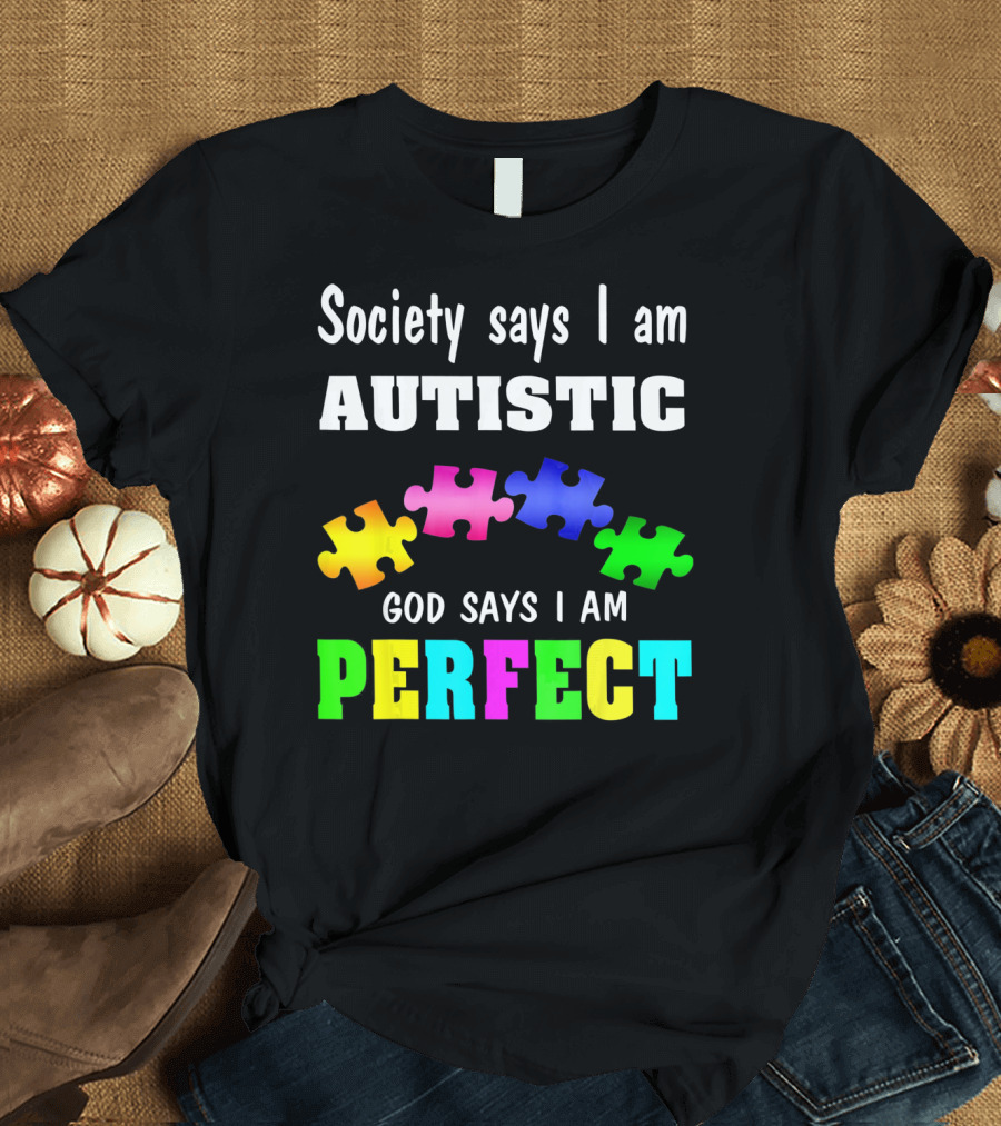 Society Says I Am Autistic God Says I Am Perfect Autism Awareness Puzzle T-Shirt