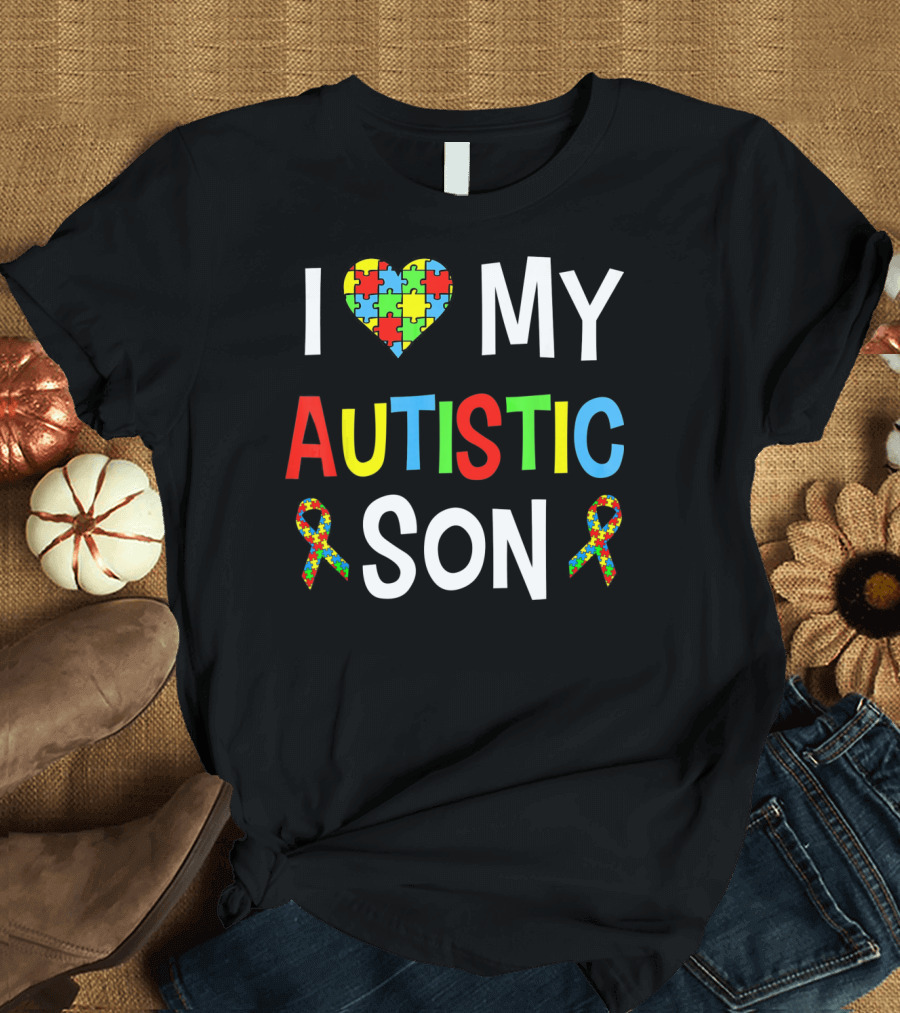 I Love My Autistic Son with Puzzle Heart and Autism Awareness Ribbons T-Shirt