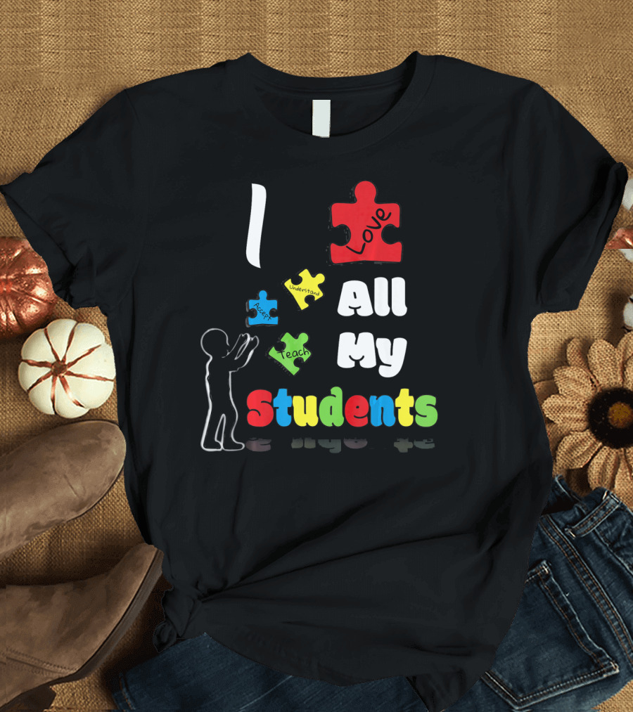 I Love All My Students Autism Awareness Puzzle T-Shirt