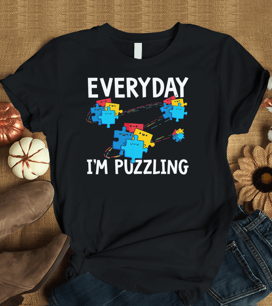 Everyday I'm Puzzling Autism Awareness Puzzle Pieces T-Shirt