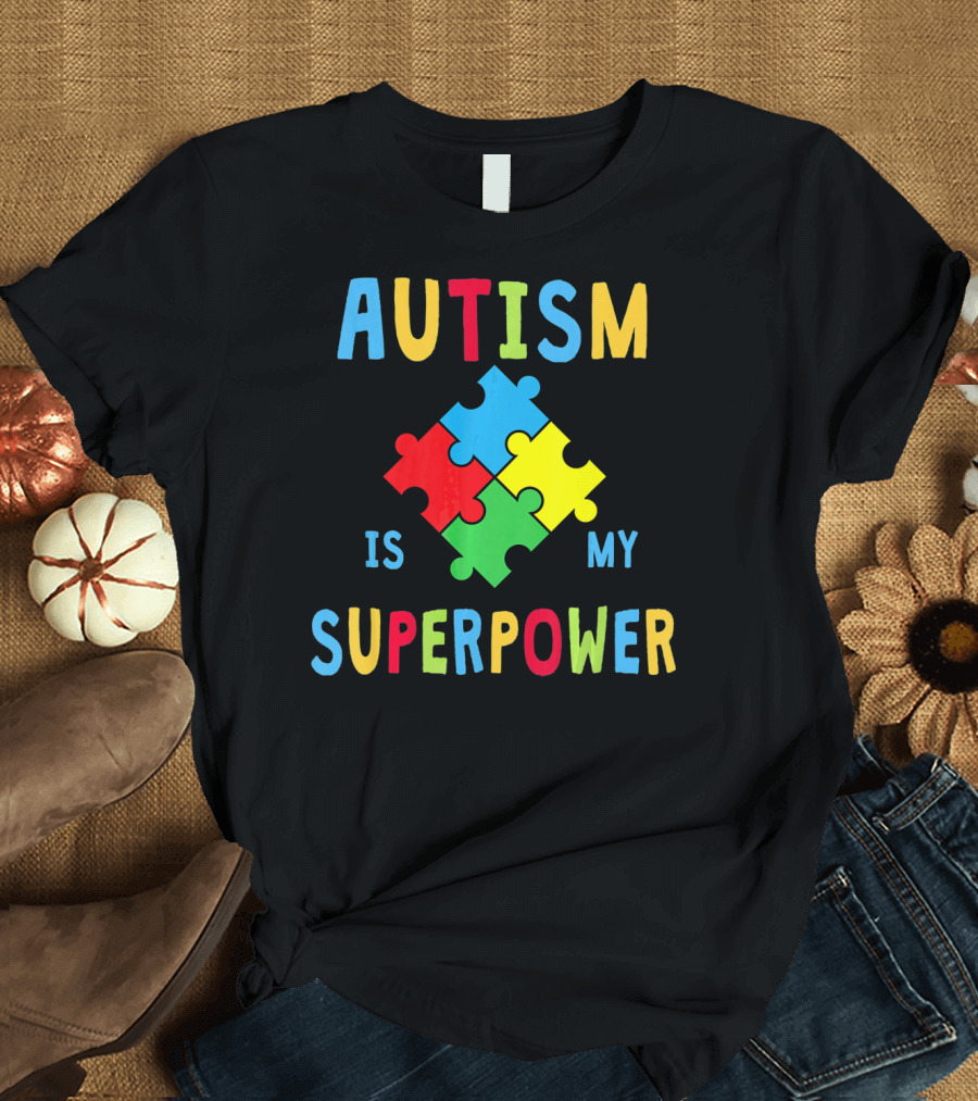 Autism is My Superpower Puzzle Piece Autism Awareness T-Shirt