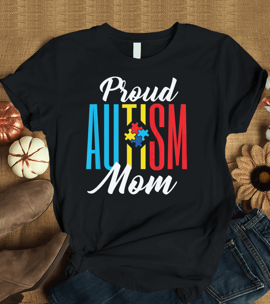 Proud Autism Mom Colorful Puzzle Piece Awareness Support T-Shirt