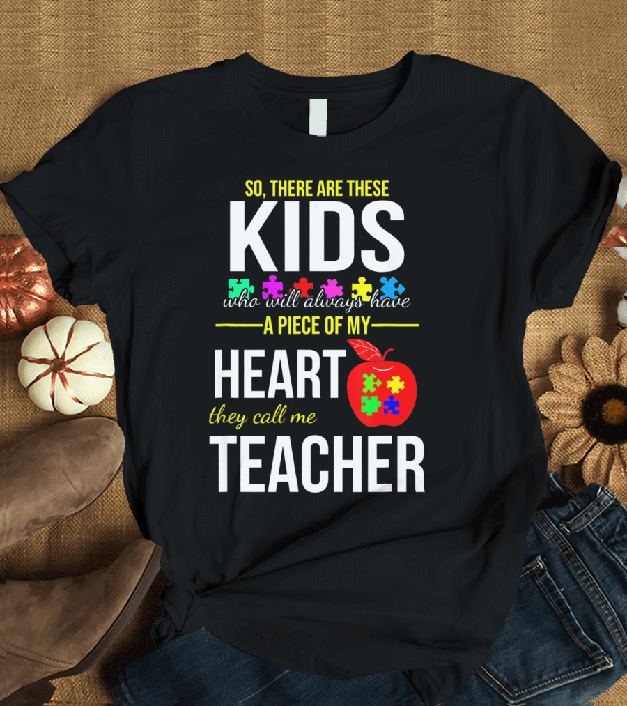 Kids Who Will Always Have a Piece of My Heart They Call Me Teacher Autism Awareness Puzzle Pie T-Shirt