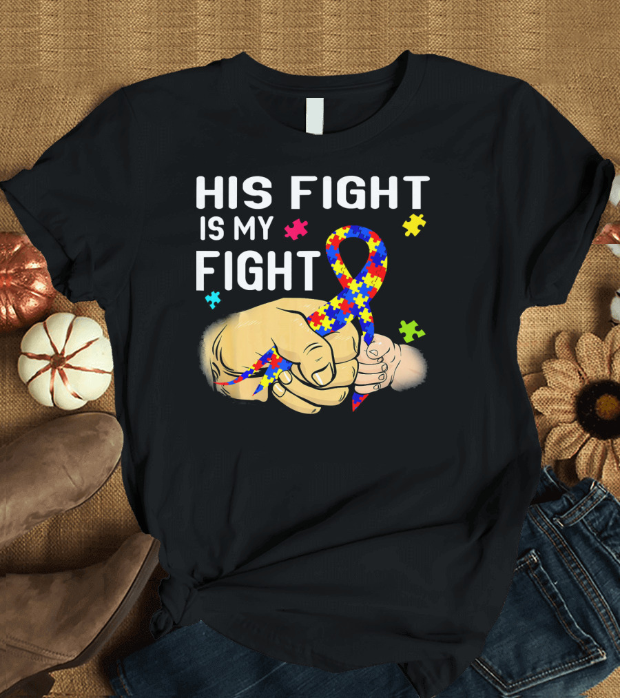 Autism Awareness His Fight Is My Fight Puzzle Ribbon and Holding Hands T-Shirt