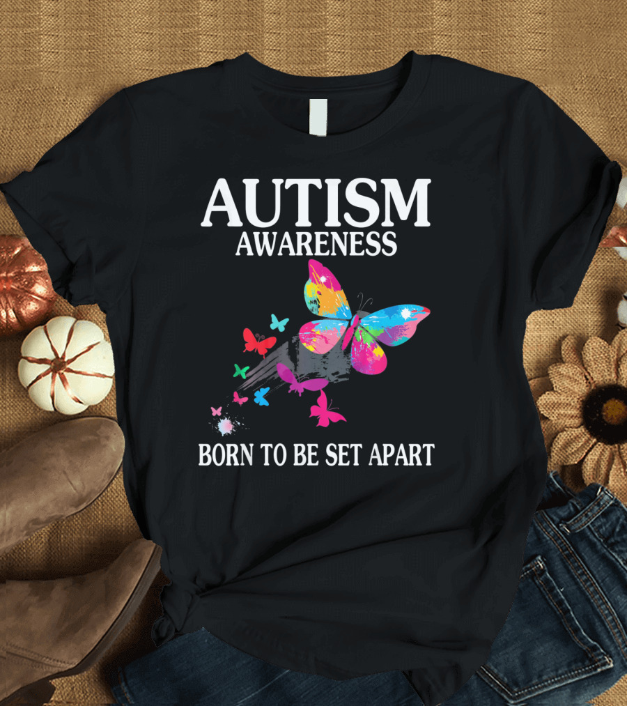 AUTISM AWARENESS BORN TO BE SET APART COLORFUL BUTTERFLY T-Shirt