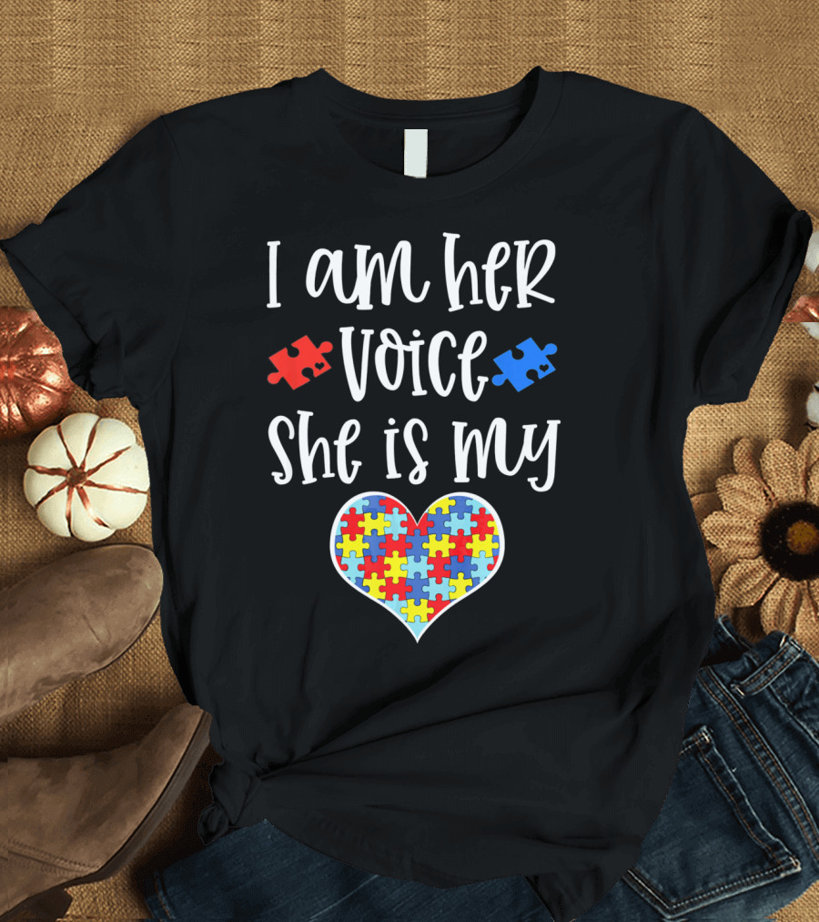 I Am Her Voice She Is My Heart Autism Mom Autistic Daughter T-Shirt