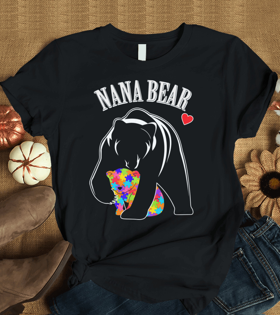 Nana Bear Autism Awareness Puzzle Heart Love T-Shirt