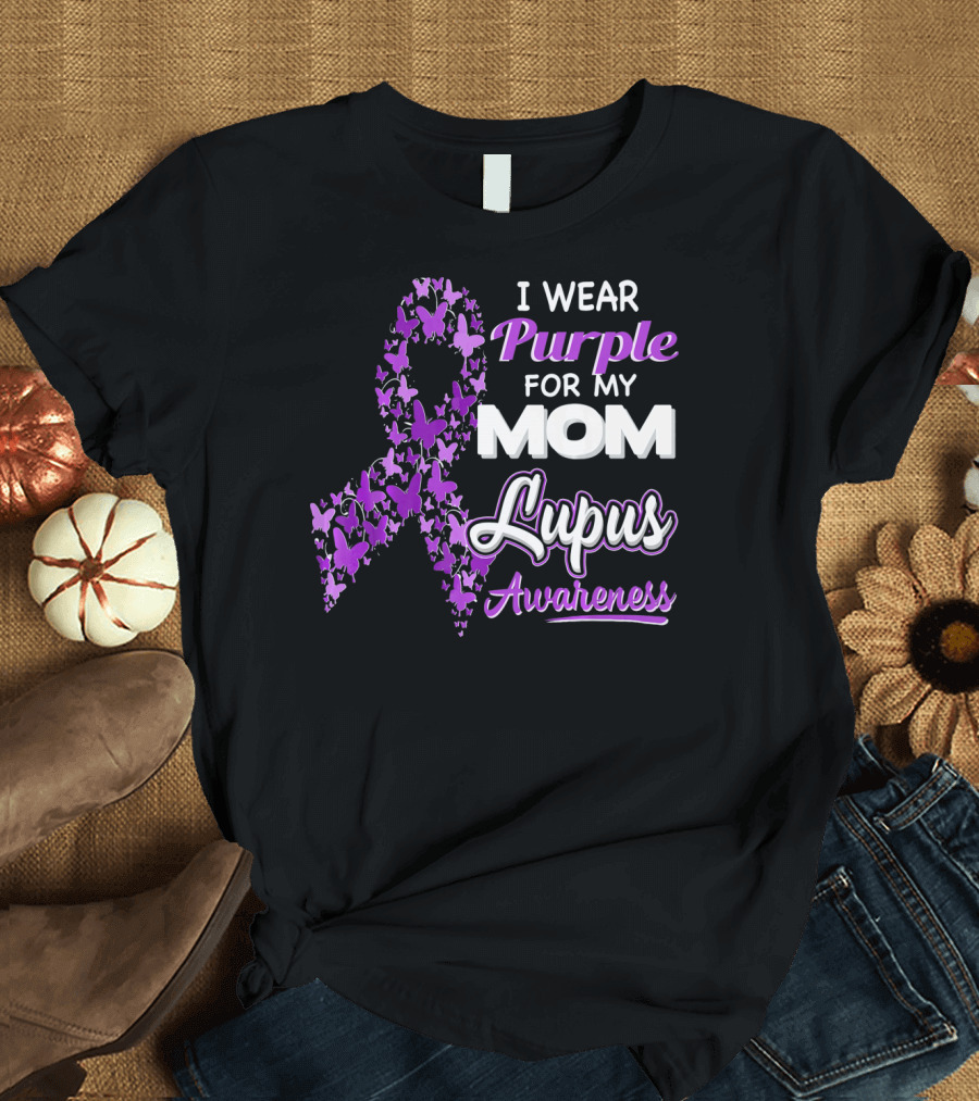 I Wear Purple For My Mom Lupus Awareness Ribbon Butterfly T-Shirt