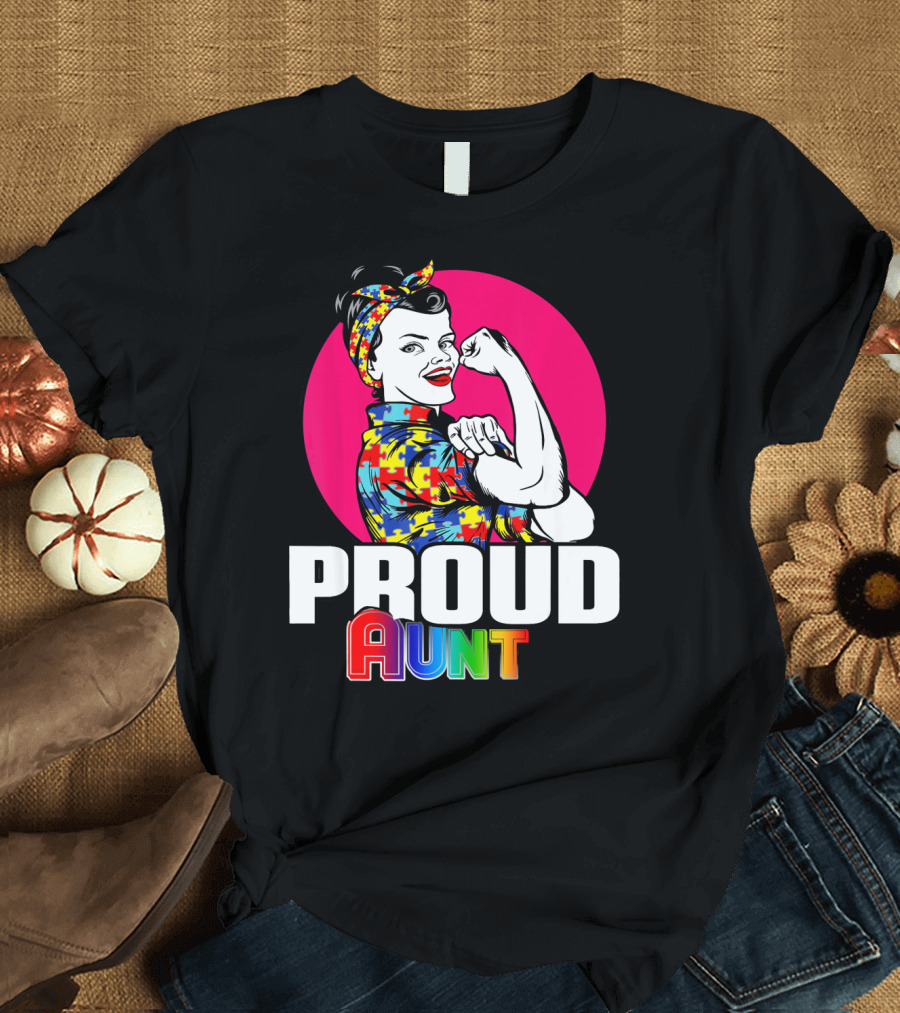 Autism Awareness Wear Unbreakable Proud Aunt T-Shirt