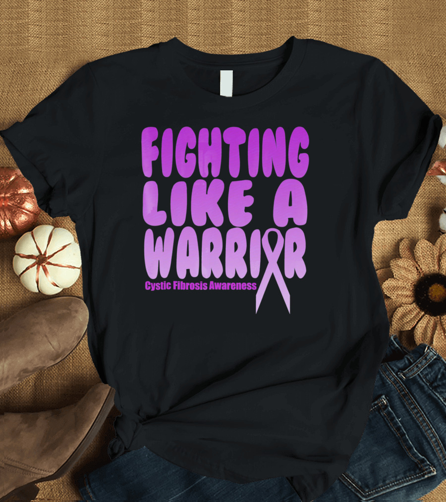 Fighting Like A Warrior Cystic Fibrosis Awareness T-Shirt