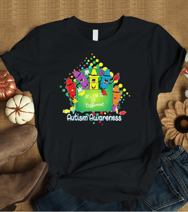 T-Shirt: It's Ok To Be Different Autism Awareness Crayons T-Shirt It's Ok To Be Different Autism Awareness Crayons T-Shirt