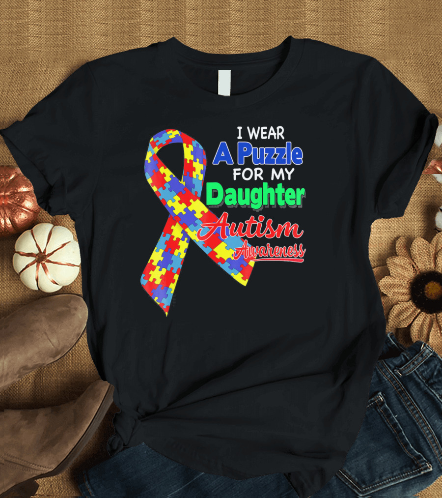 I Wear a Puzzle for My Daughter Autism Awareness T-Shirt