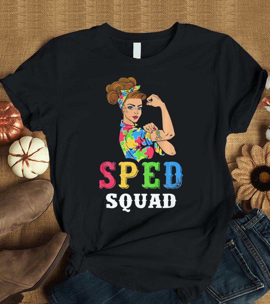SPED Squad Autism Awareness Puzzle Ribbon Rosie Riveter T-Shirt