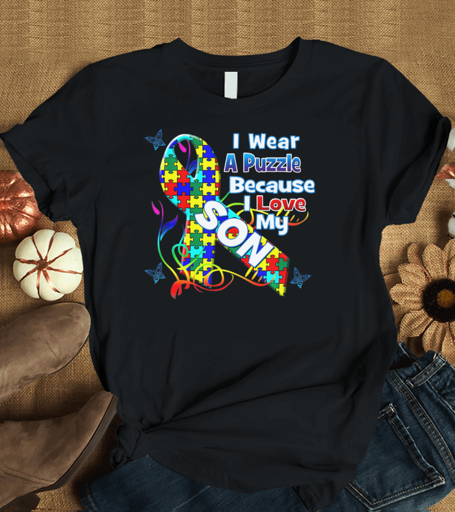 I Wear A Puzzle Because I Love My Son Autism Awareness T-Shirt