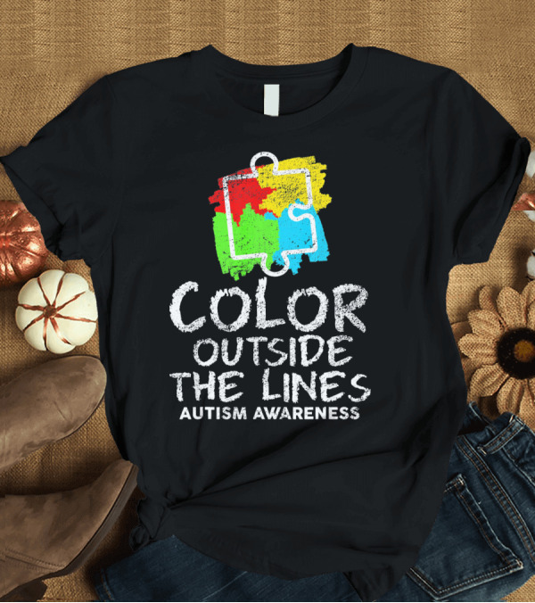 T-Shirt: Color Outside The Lines Autism Awareness Puzzle Piece Colors T-Shirt Color Outside The Lines Autism Awareness Puzzle Piece Colors T-Shirt