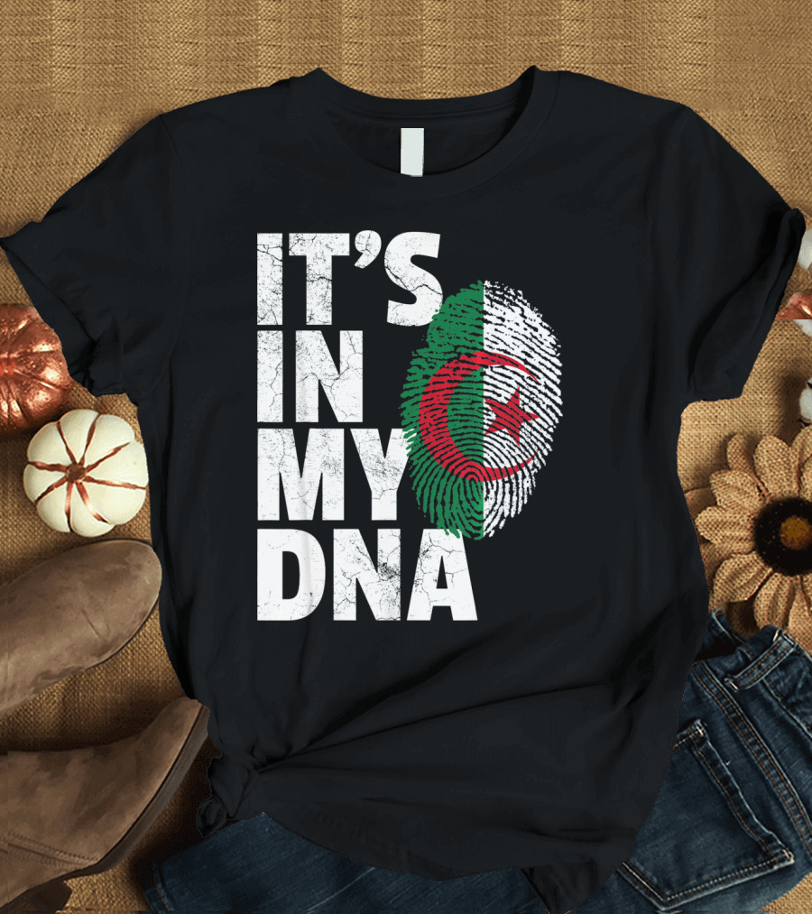 IT'S IN MY DNA Algerian Algeria Flag Fingerprint T-Shirt