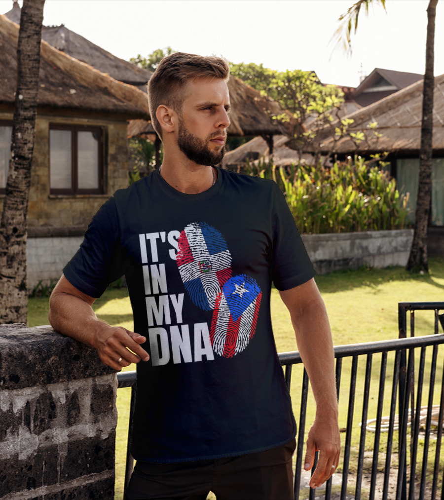 IT'S IN MY DNA Dominican And Puerto Rican Flags Heritage T-Shirt