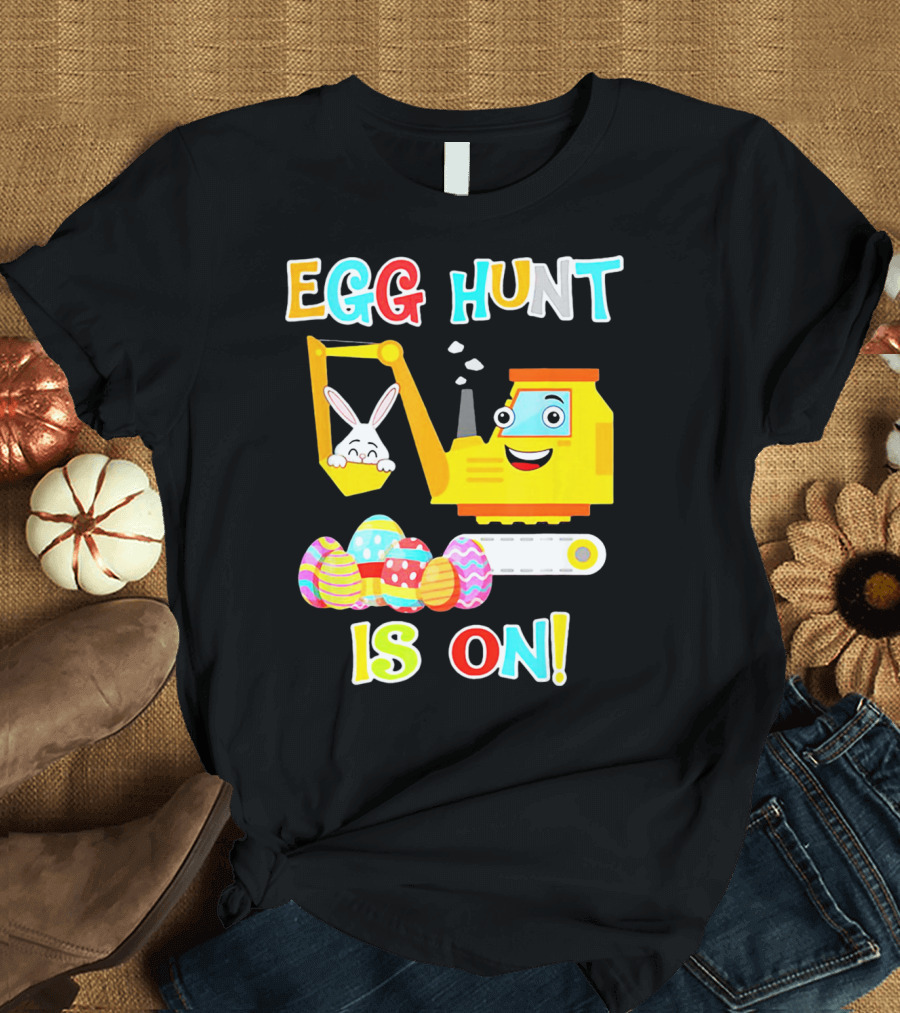 Egg Hunt Is On Bunny Excavator and Colorful Easter Eggs T-Shirt