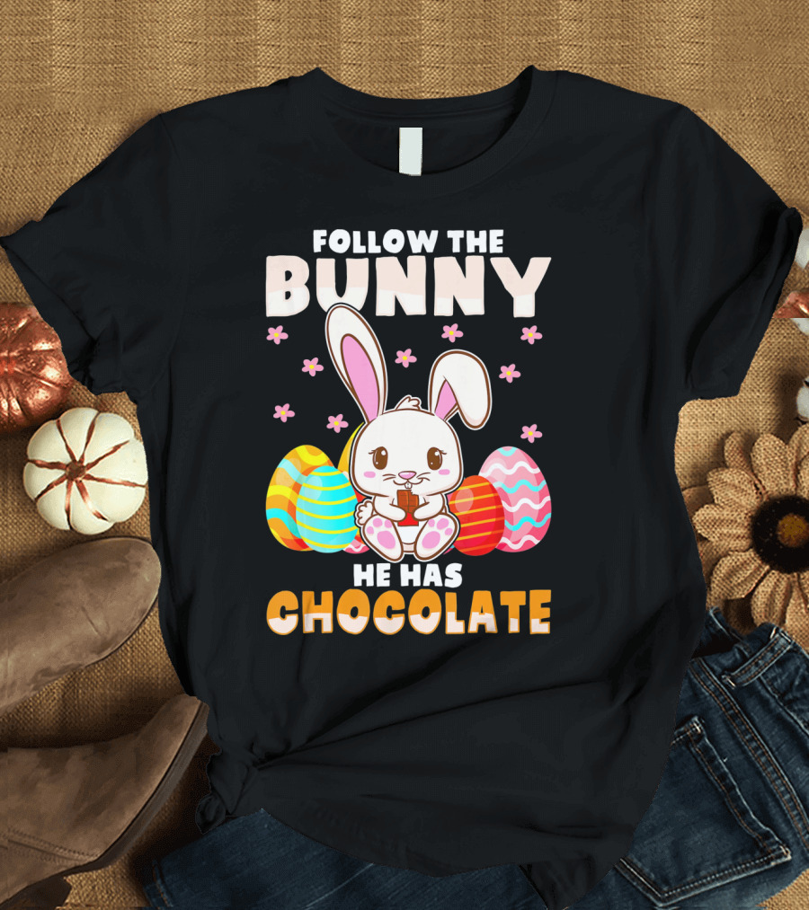 Follow the Bunny He Has Chocolate Funny Easter Bunny Kids T-Shirt