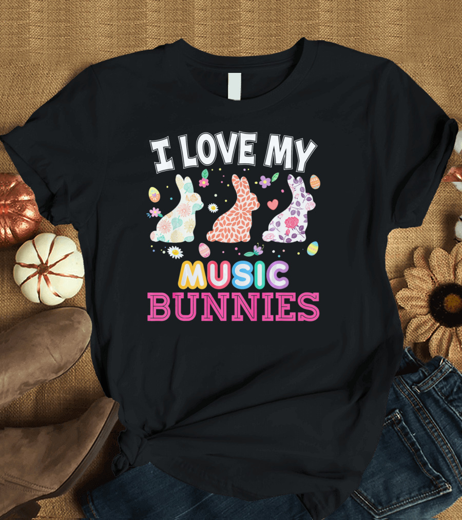 I Love My Music Bunnies Easter Teacher T-Shirt