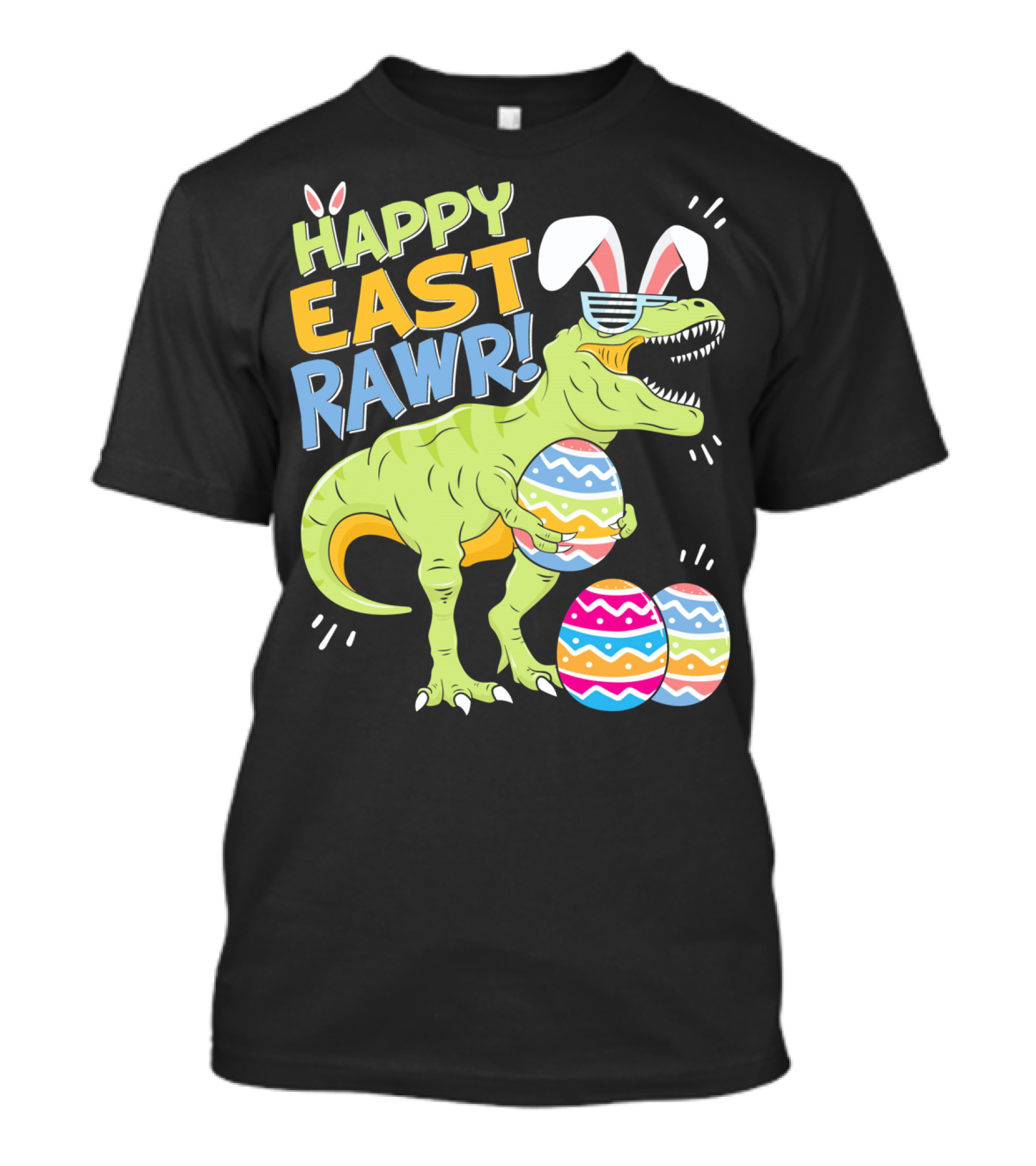 HAPPY EAST RAWR T-Rex Easter Bunny Dinosaur With Eggs T-Shirt