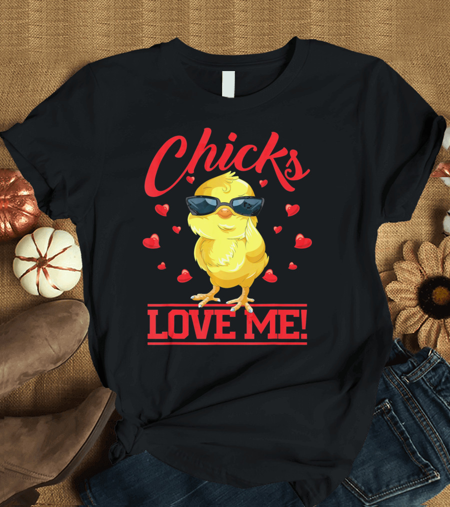 Chicks Love Me Funny Easter Chicks T-Shirt