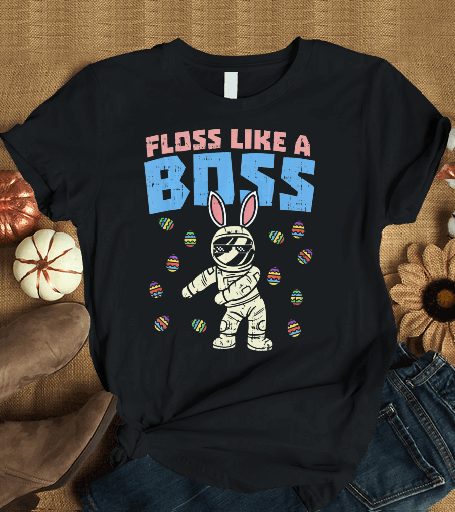 Floss Like a Boss Easter Astronaut Bunny with Eggs T-Shirt