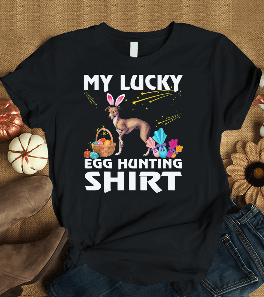 My Lucky Egg Hunting Shirt Italian Greyhound Dog Bunny T-Shirt