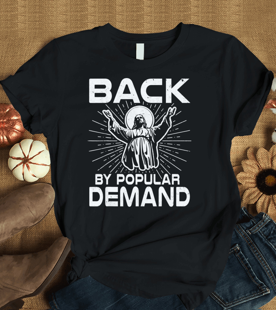 Back By Popular Demand Easter Resurrection Symbolism T-Shirt