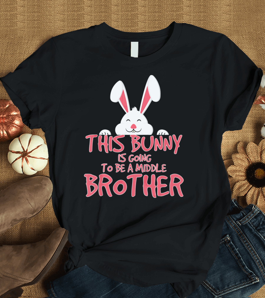 This Bunny Is Going to Be a Middle Brother Easter Pregnancy Announcement T-Shirt
