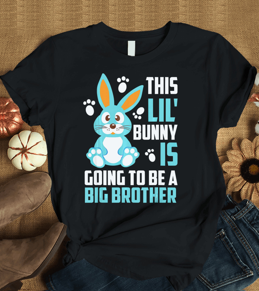 This Lil' Bunny Is Going to Be a Big Brother T-Shirt
