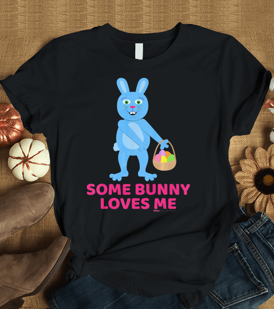 Some Bunny Loves Me Easter Basket Blue Bunny T-Shirt