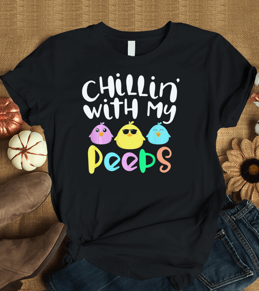 Chillin With My Peeps Happy Easter Colorful Chicks T-Shirt