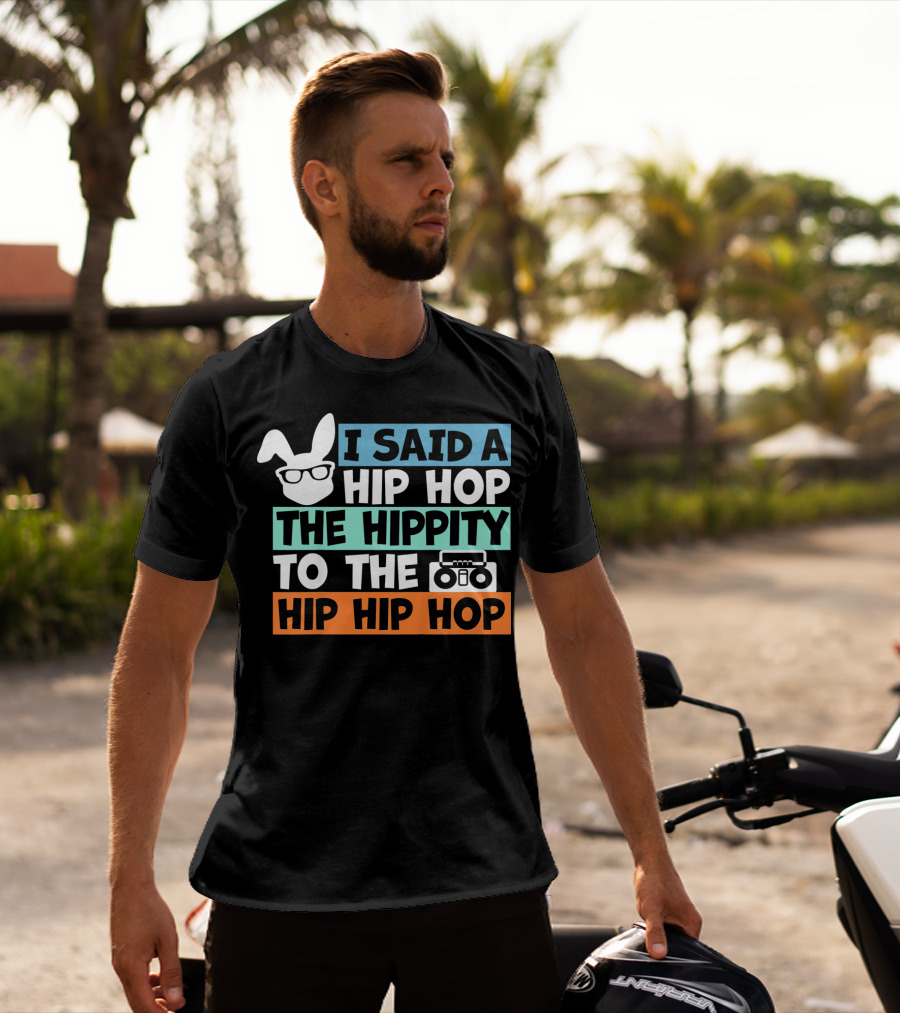 Kids Bunny I Said A Hip Hop The Hippity To The Hip Hip Hop Cute Easter T-Shirt