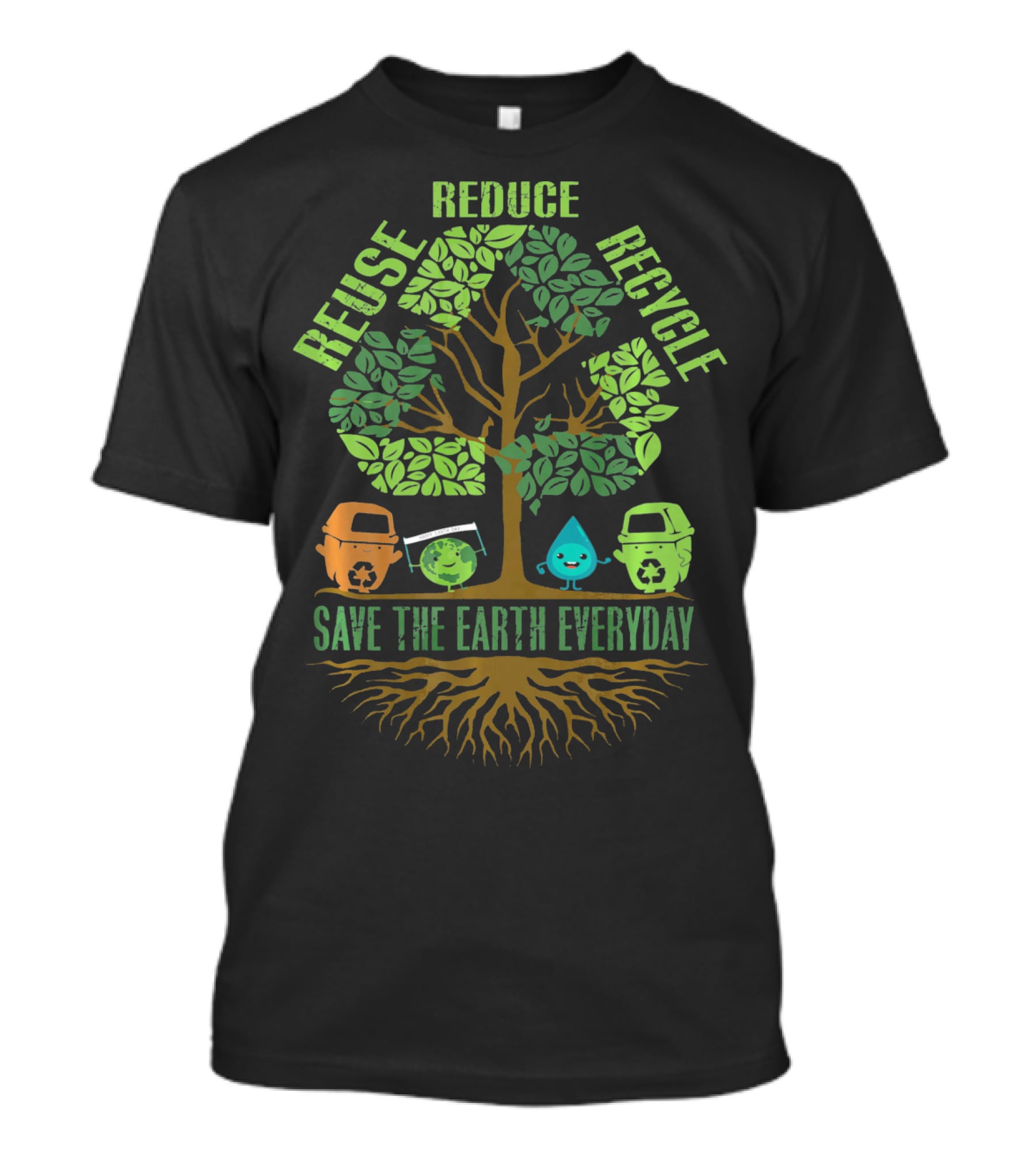Reuse Reduce Recycle Save The Earth Everyday T-Shirt