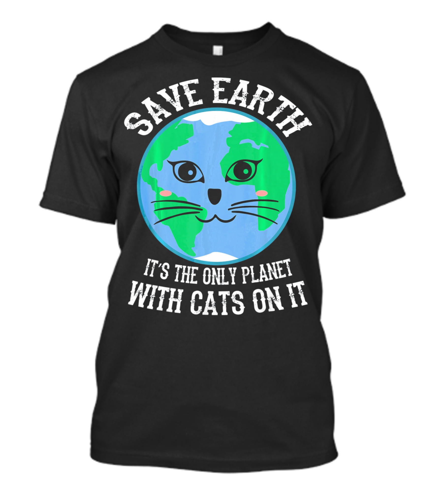 Save Earth It's The Only Planet With Cats On It T-Shirt