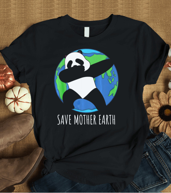 T-Shirt: Earth Day Panda Dabbing Save Mother Earth T-Shirt Earth Day Panda Dabbing Save Mother Earth T-Shirt