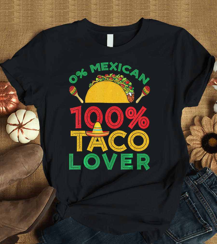 0% Mexican 100% Taco Lover with Sombrero and Maracas T-Shirt