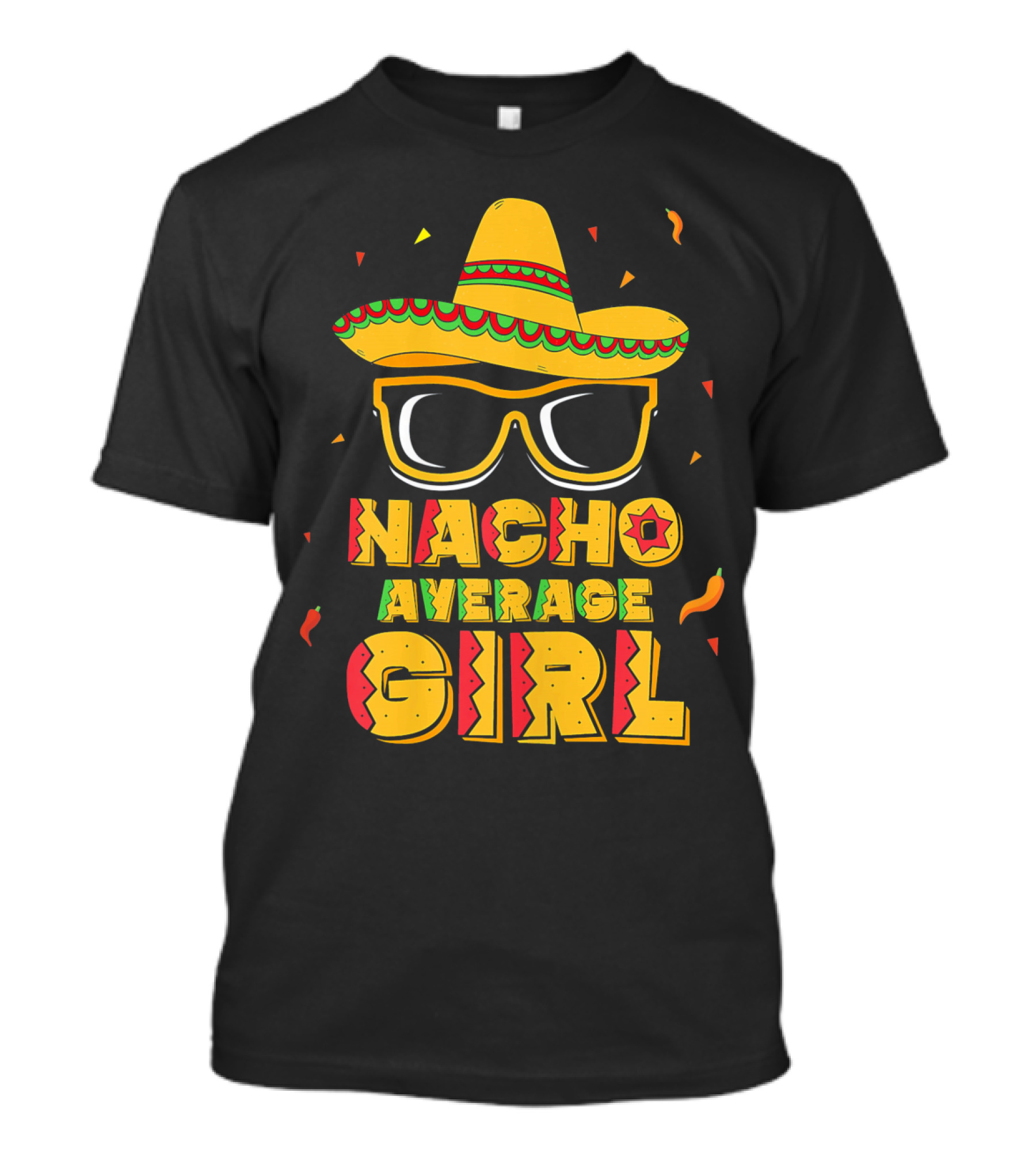 Nacho Average Girl Sombrero Sunglasses Fiesta Vibes T-Shirt