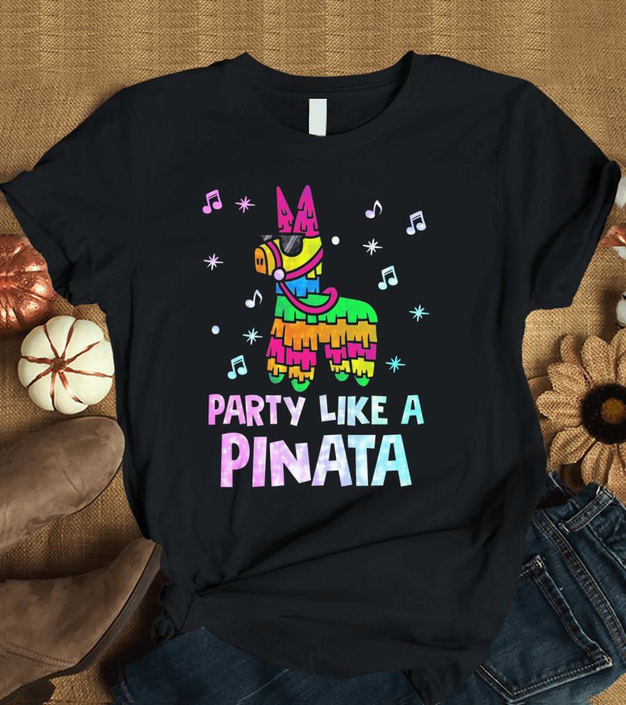 Party Like a Piñata Cinco de Mayo Music and Fun Vibes T-Shirt