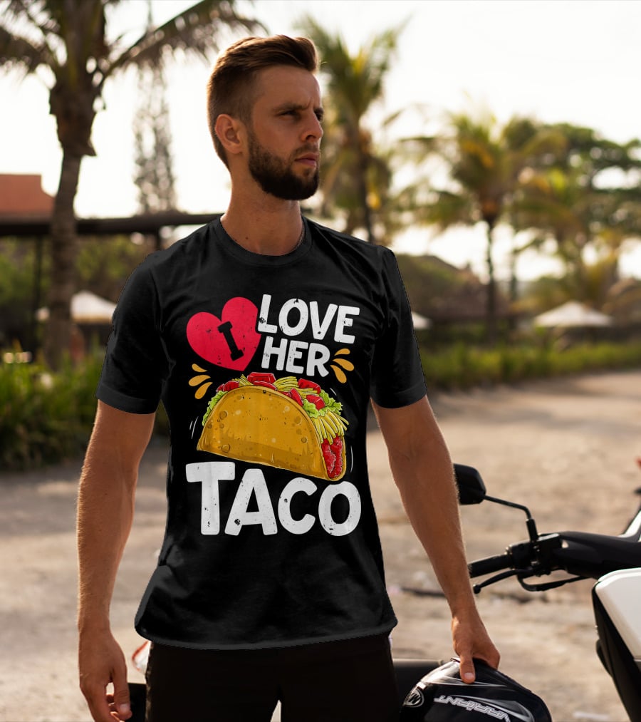 I Love Her Taco Cinco De Mayo T-Shirt