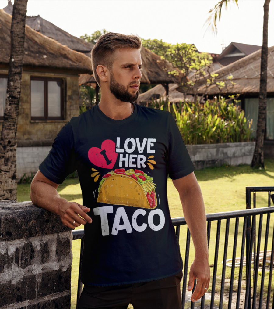 I Love Her Taco Cinco De Mayo T-Shirt