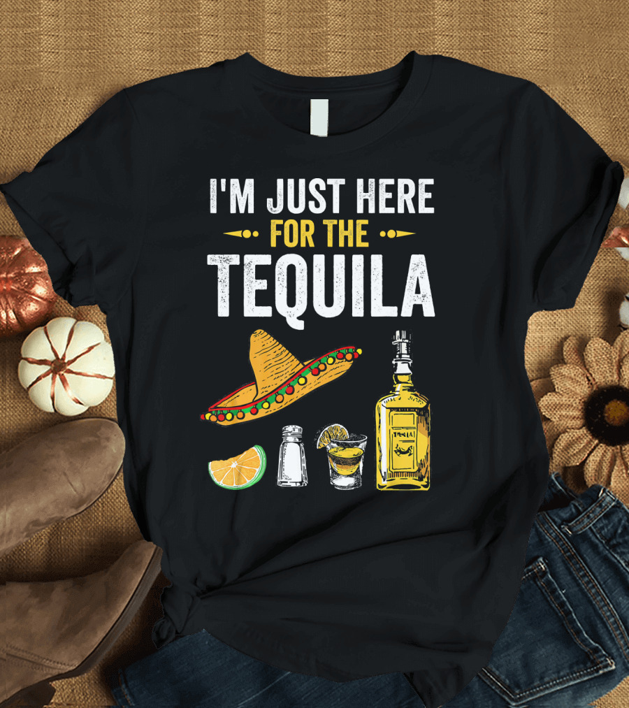 I'm Just Here For The Tequila Sombrero Lime Salt Bottle Shot T-Shirt